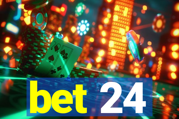 bet 24